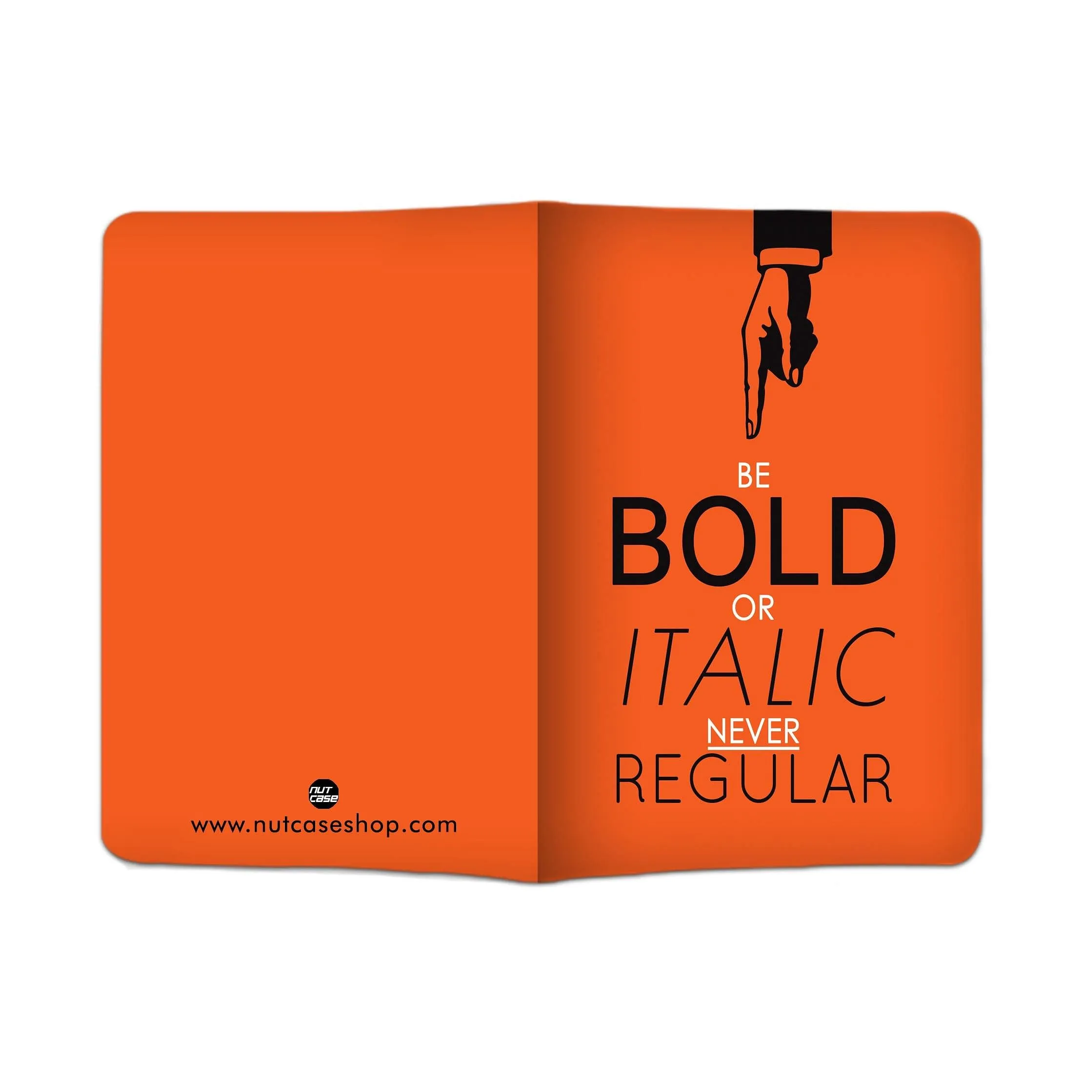 Designer Passport Cover -  Quotes - Be Bold or Italic , Never Regular