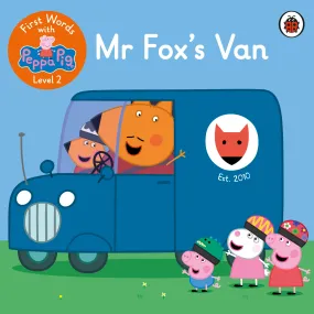 First Words with Peppa Level 2 - Mr Fox’s Van