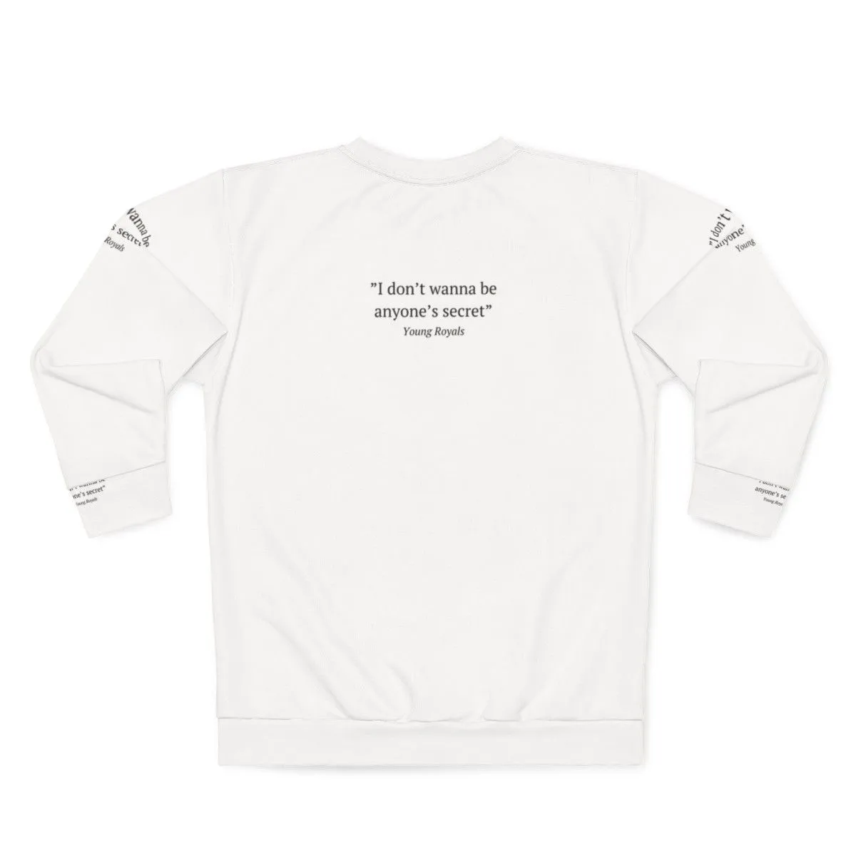 "I Don't Wanna Be Anyone's Secret" Young Royals Inspired Sweatshirt