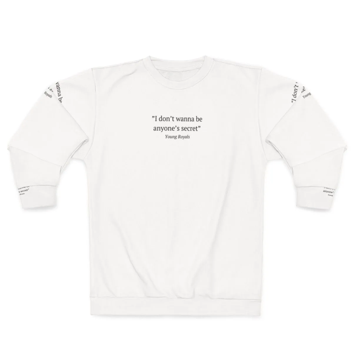 "I Don't Wanna Be Anyone's Secret" Young Royals Inspired Sweatshirt